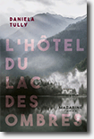L'hôtel du lac des ombres - Daniela Tully 