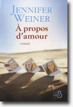 A propos d'amour - Jennifer Weiner