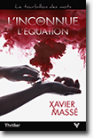 L'inconnue de l'équation - Xavier Massé 