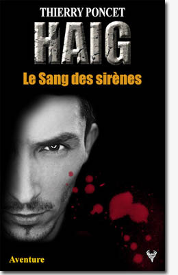 Haig - Le sang des sirènes - Thierry Poncet