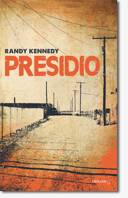 Presidio - Randy Kennedy 