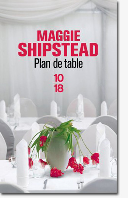 Plan de table - Maggie Shipstead