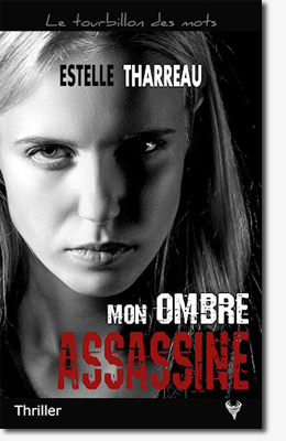 Mon ombre assassine - Estelle Tharreau