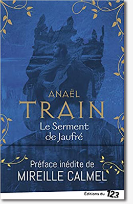 Le serment de Jaufré - Anaël Train