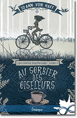 Les contes d'Aucelaire, tome 1 : Au sorbier des oiseleurs - Jo Ann Von Haff