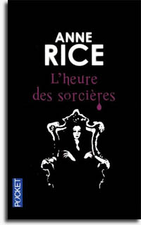Anne Rice La saga des sorcières - tome 2 - L'heure des sorcières